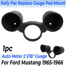 Rally Pac Dual Gauge Pod Mount For 1965 1966 Ford Mustang Auto Meter 2 1/16