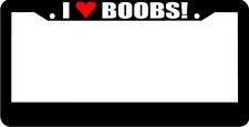 I LOVE BOOBS I HEART BOOBS License Plate Frame  picture