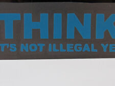 Think It's Not Illegal Yet Decal, Permanent Vinyl Decal picture