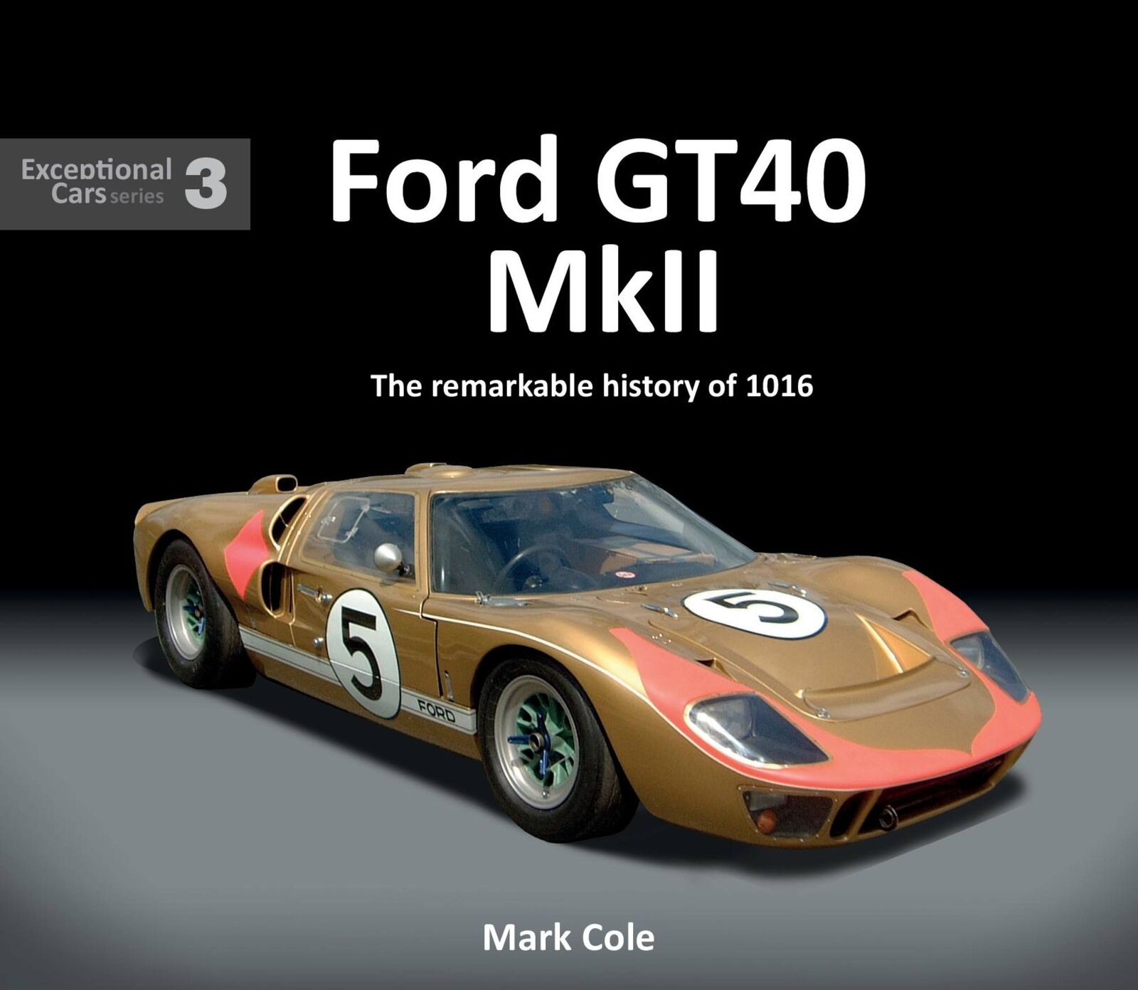 Ford GT40 Mk II The Remarkable History Of 1016 Book
