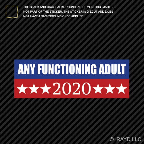 Any Functioning Adult 2020 Sticker Die Cut Vinyl left right election 2020