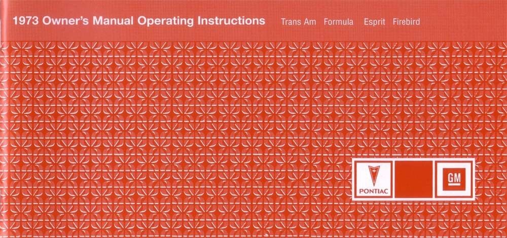 1973 Pontiac Firebird Owners Manual User Guide Reference Operator Book Fuses OEM