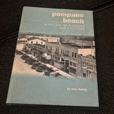 Pompano beach A history of pioneers and progress picture