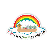 Sorry I Have PLANTs This Weekend Stickers Gardener Lover Stickers Vinyl Size 5in picture