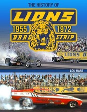Lions Drag Strip: 1955-1972 Thompson Prudhomme Garlits McEwen Chrisman book picture