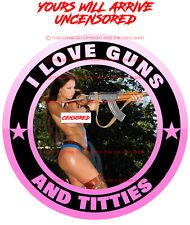 #27 I LOVE GUNS & TITTIES with AK-47 SEXY SUPER HOT Girl Hot rod color decal picture