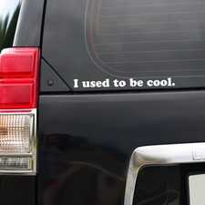 I Used To Be Cool Vinyl Sticker Funny Dad Sticker Minivan Decal picture