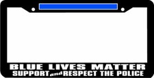 BLUE LIVES MATTER SUPPORT AND RESPECT THE POLICE Black License Plate Frame picture