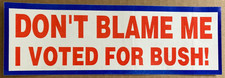 Vintage Don't Blame Me I Voted for Bush Bumper Sticker picture