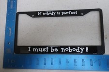 License Plate Frame Nobody is Perfect I Must Be Funny Metal Auto Car Holder F7 picture