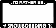 I'd rather be SNOWBOARDING License Plate Frame picture