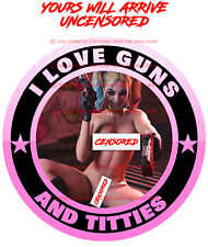 #25 I LOVE GUNS & TITTIES Harley Quinn SEXY SUPER HOT Girl Hot rod color decal picture