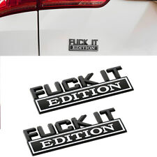 2Pcs FUCK-IT EDITION Emblem Decal Badge Stickers Black Fits For Chevy Car&Truck picture