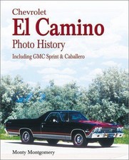 Chevrolet El Camino History Gmc Sprint And Caballero Book 