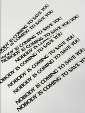NOBODY IS COMING TO SAVE YOU DECALS 2x picture