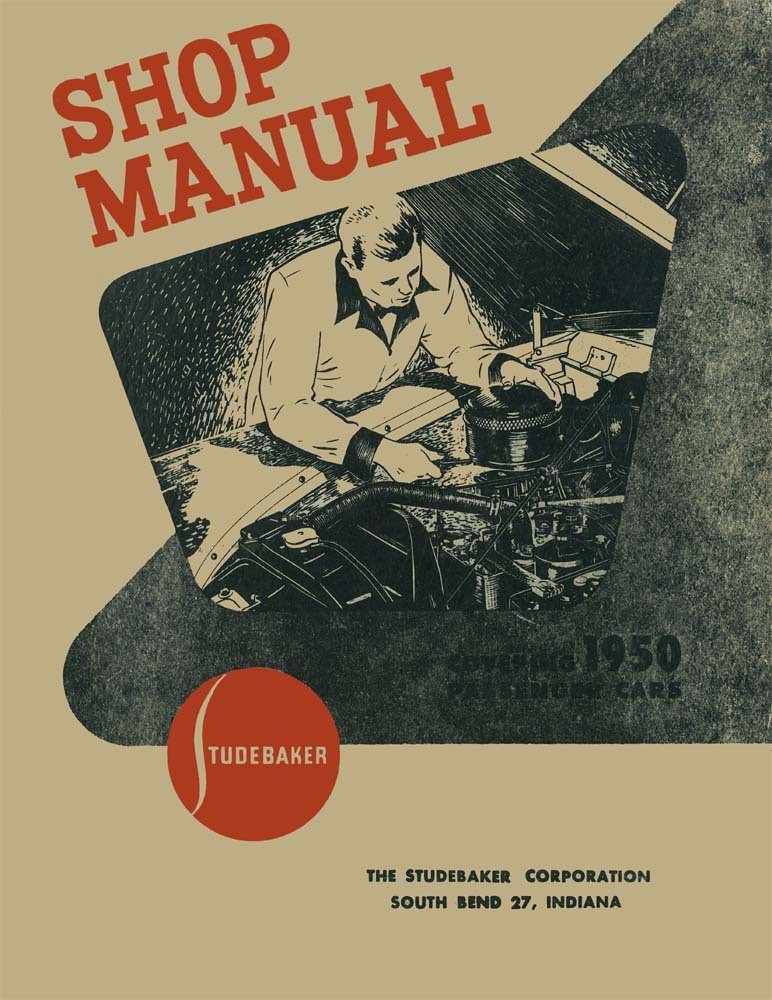 1950 Studebaker All Models Factory Shop Service Manual 1950 Studebaker All Models Factory Shop Service Manual