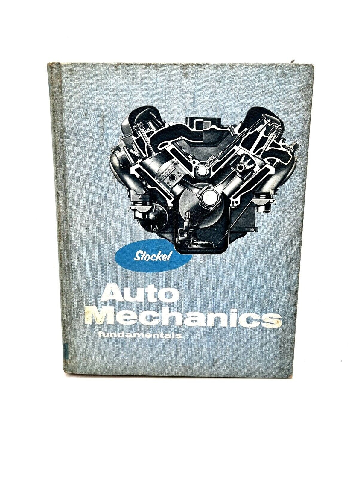AUTO MECHANICS FUNDAMENTALS, by Stockel, 1963 HC Car Mechanics Textbook How Why