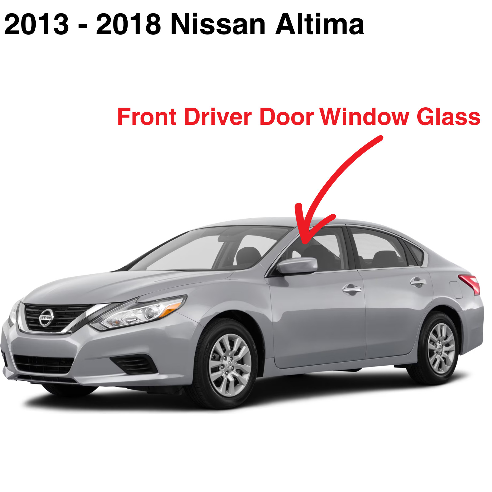 Fits 2013-2018 Nissan Altima Sedan Driver Side Left Front Door Window Glass Fits 2013-2018 Nissan Altima Sedan Driver Side Left Front Door Window Glass