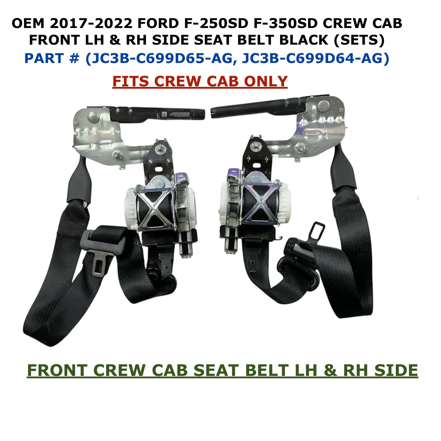 2017-2022 Ford F-250SD F-350SD CREW CAB LH & RH side seat belt BLACK (SETS)