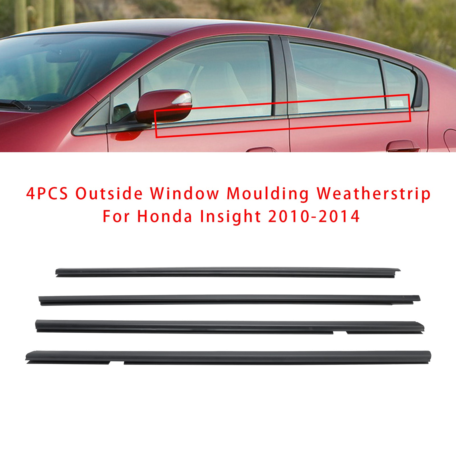 4PCS Outside Window Moulding Weatherstrip For Honda Insight 2010-2014 2013 2012