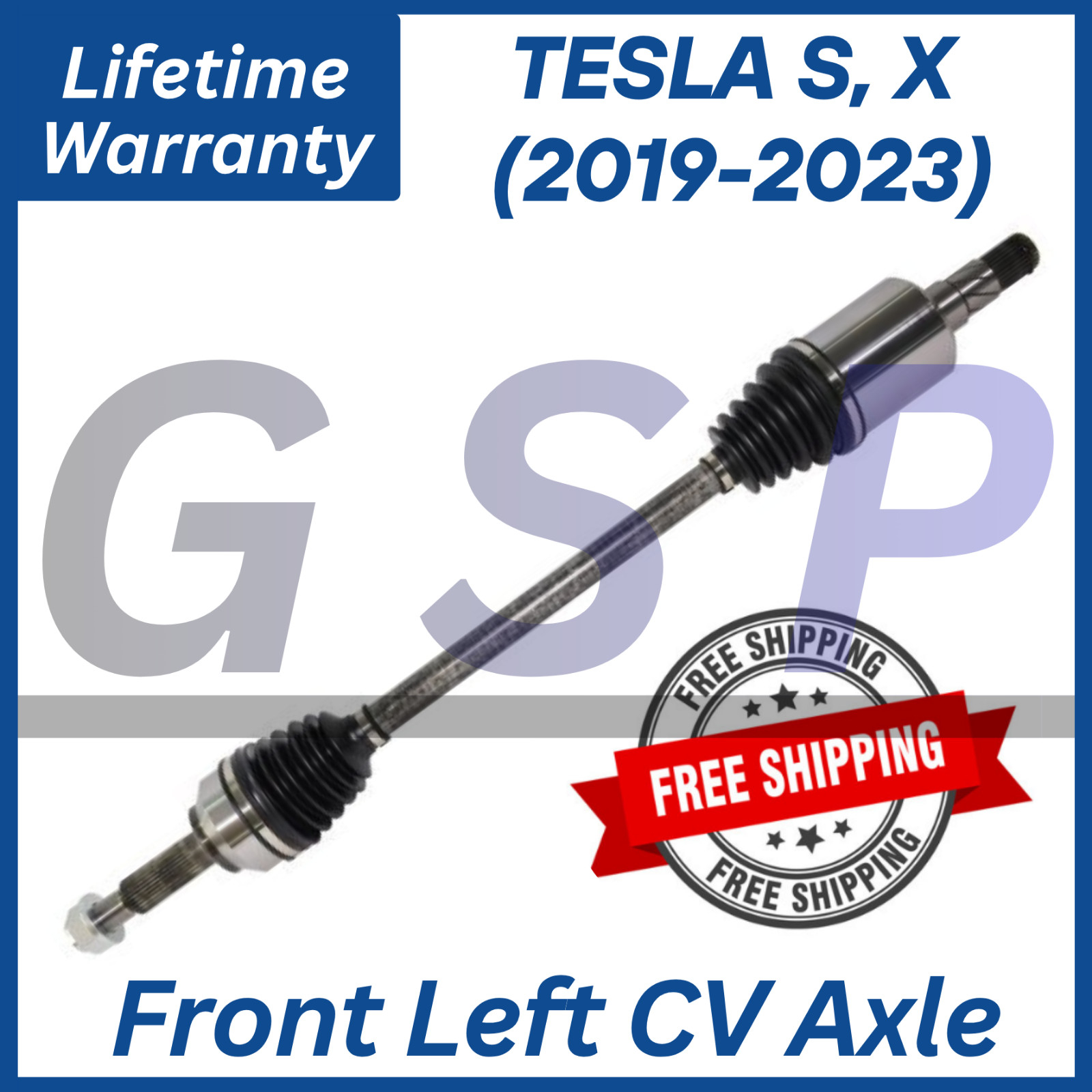 GSP OEM Front Left CV Axle For 2019-2023 TESLA S/X Electric, Lifetime Warranty.