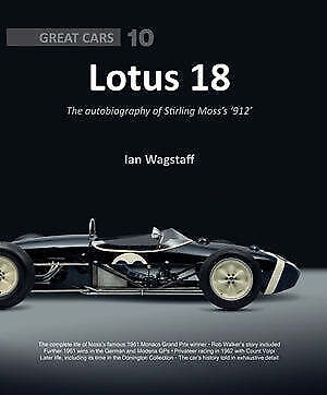 Lotus 18: The Autobiography Of Stirling Moss's '912' BOOK