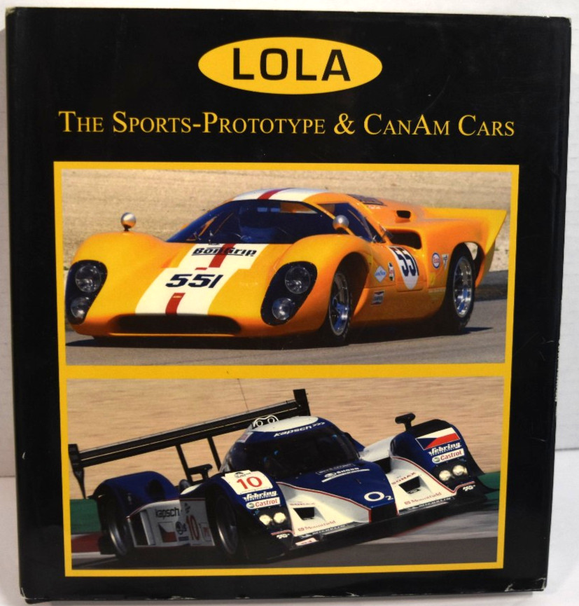 LOLA SPORTS-PROYTOTYPE & CANAM CARS 64-07 DESIGN DEVELOPMENT & RACE HISTORY BOOK