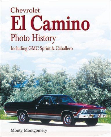Chevrolet El Camino History Gmc Sprint And Caballero Book 