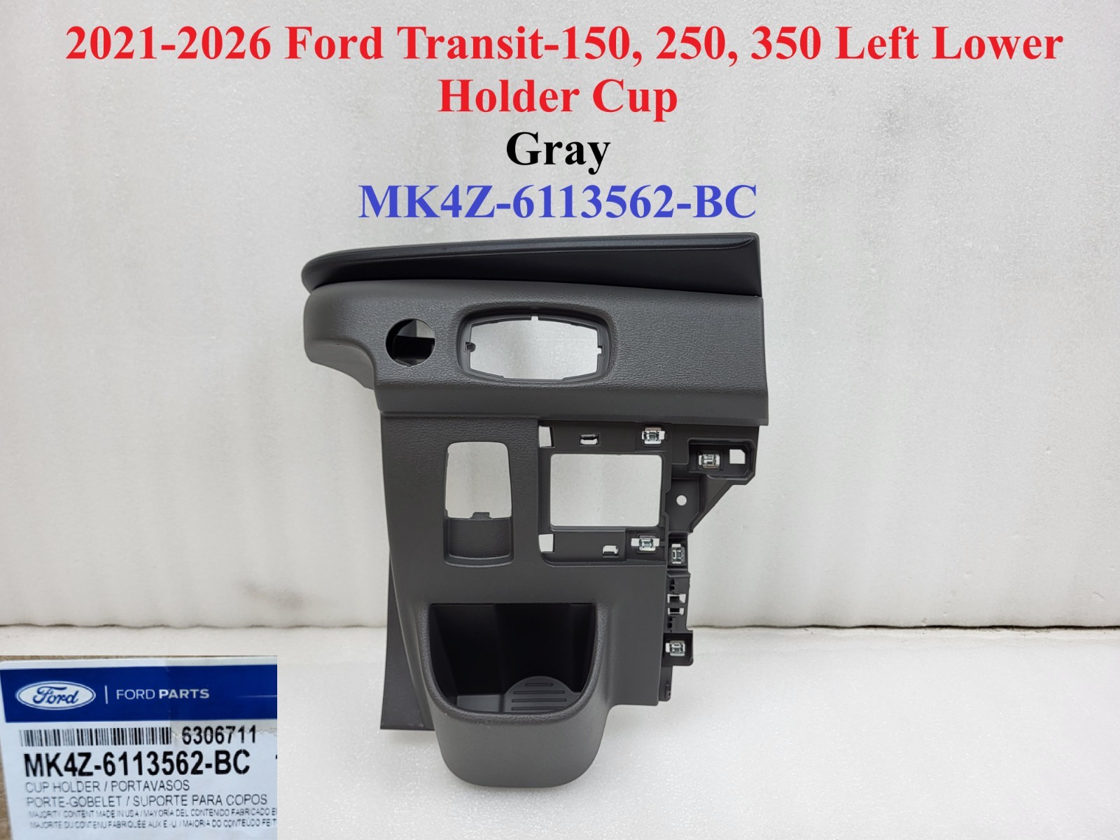 2021-2026 Ford Transit 150 250 350 Left Lower Holder Cup Gray MK4Z-6113562-BC