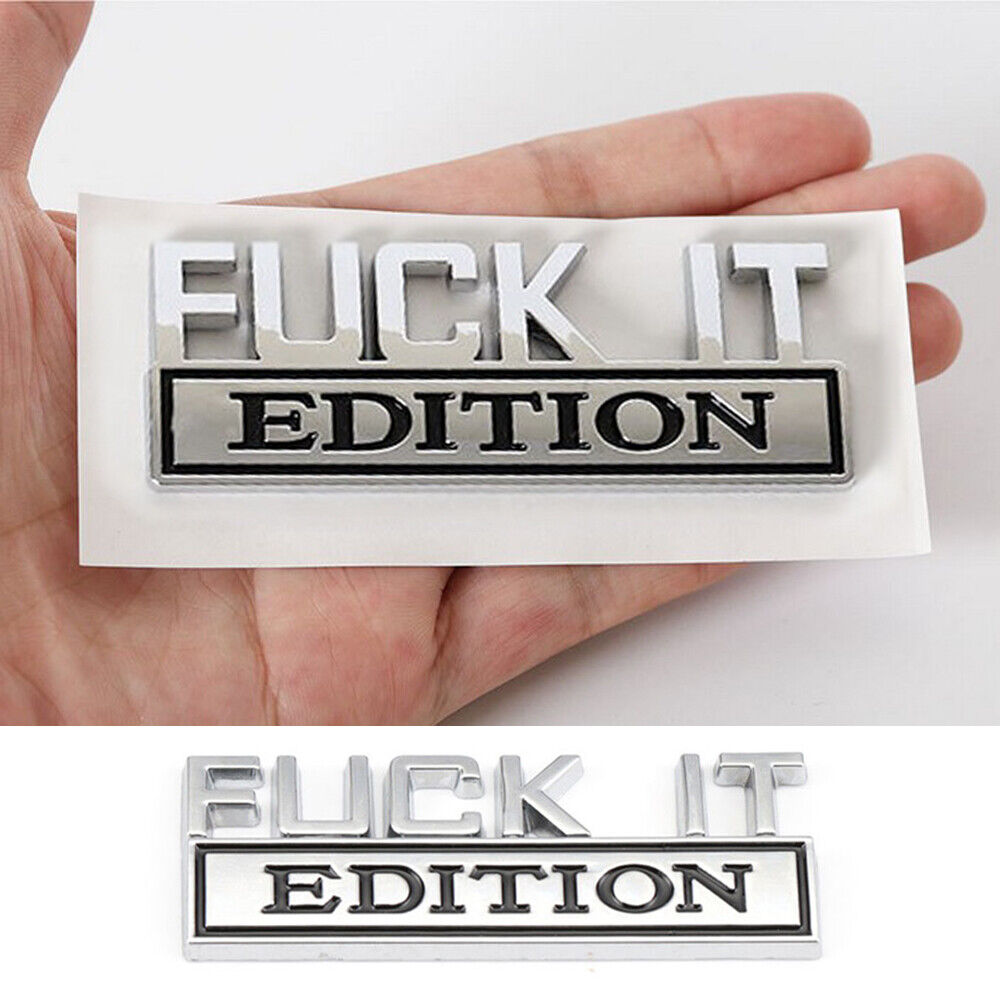 1× Chrome FUCK-IT EDITION Logo Car Sticker Trunk Emblem Badge Decal Accessories