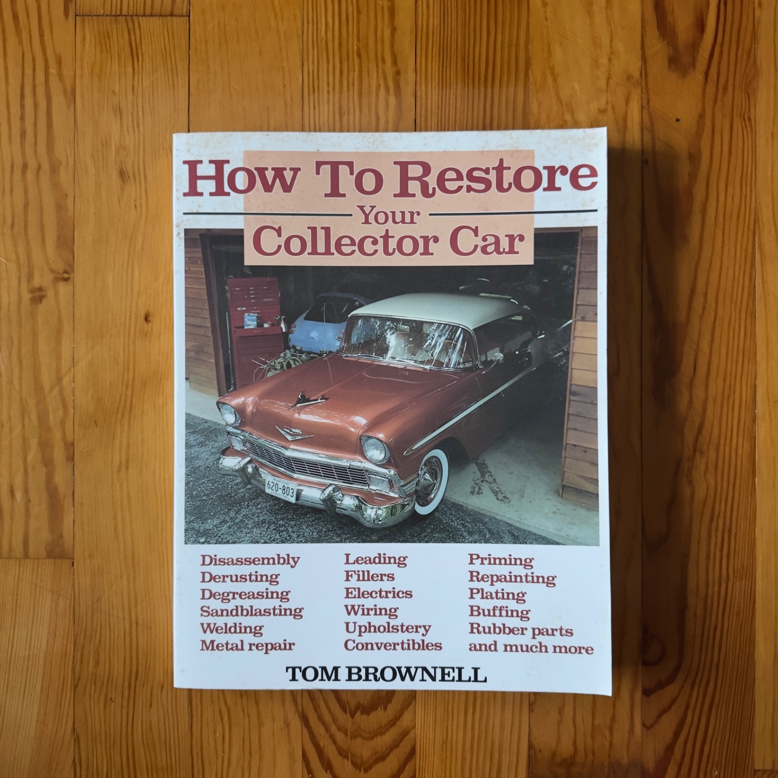 How To Restore Your Collector Car Tom Brownell 1984 Motorbooks International