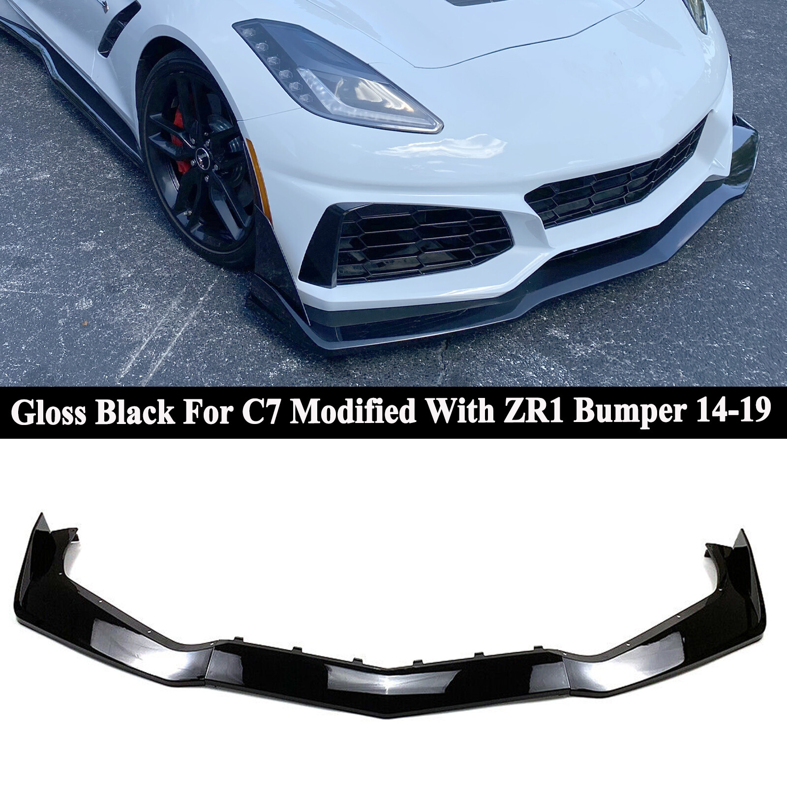 For Corvette C7 14-19 Modified W/ ZR1 Bumper Conversion Front Lip Splitter Gloss For Corvette C7 14-19 Modified W/ ZR1 Bumper Conversion Front Lip Splitter Gloss