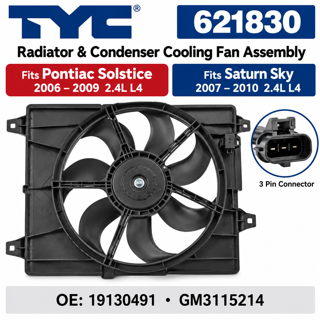 TYC 621830 Radiator Cooling Fan Assembly Pontiac Solstice 06-09 Saturn Sky 07-10