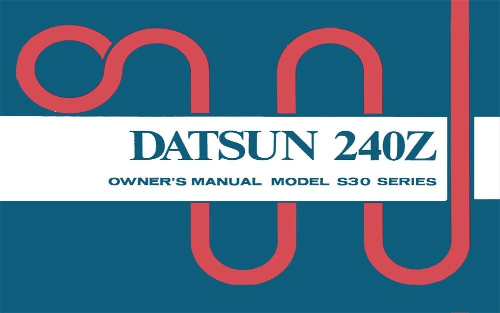 1973 Datsun 240Z Owners Manual User Guide Reference Operator Book Fuses Fluids 1973 Datsun 240Z Owners Manual User Guide Reference Operator Book Fuses Fluids