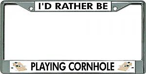 I'd Rather Be Playing Cornhole Chrome License Plate Frame