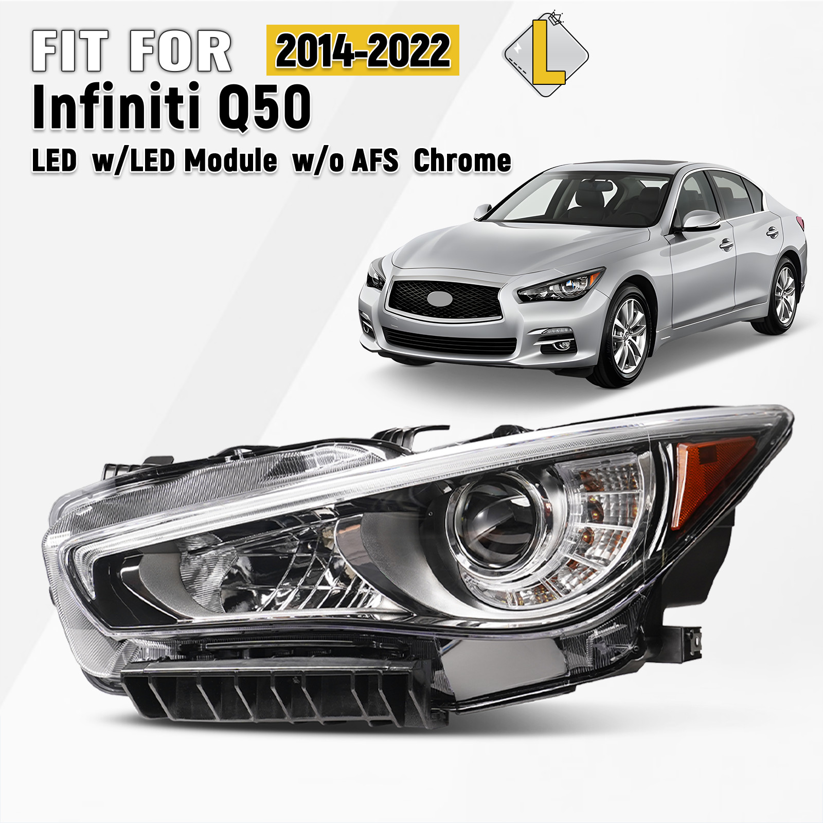 For 2014-2022 Infiniti Q50 LED Headlight w/o AFS Chrome w/LED DRL Driver Side