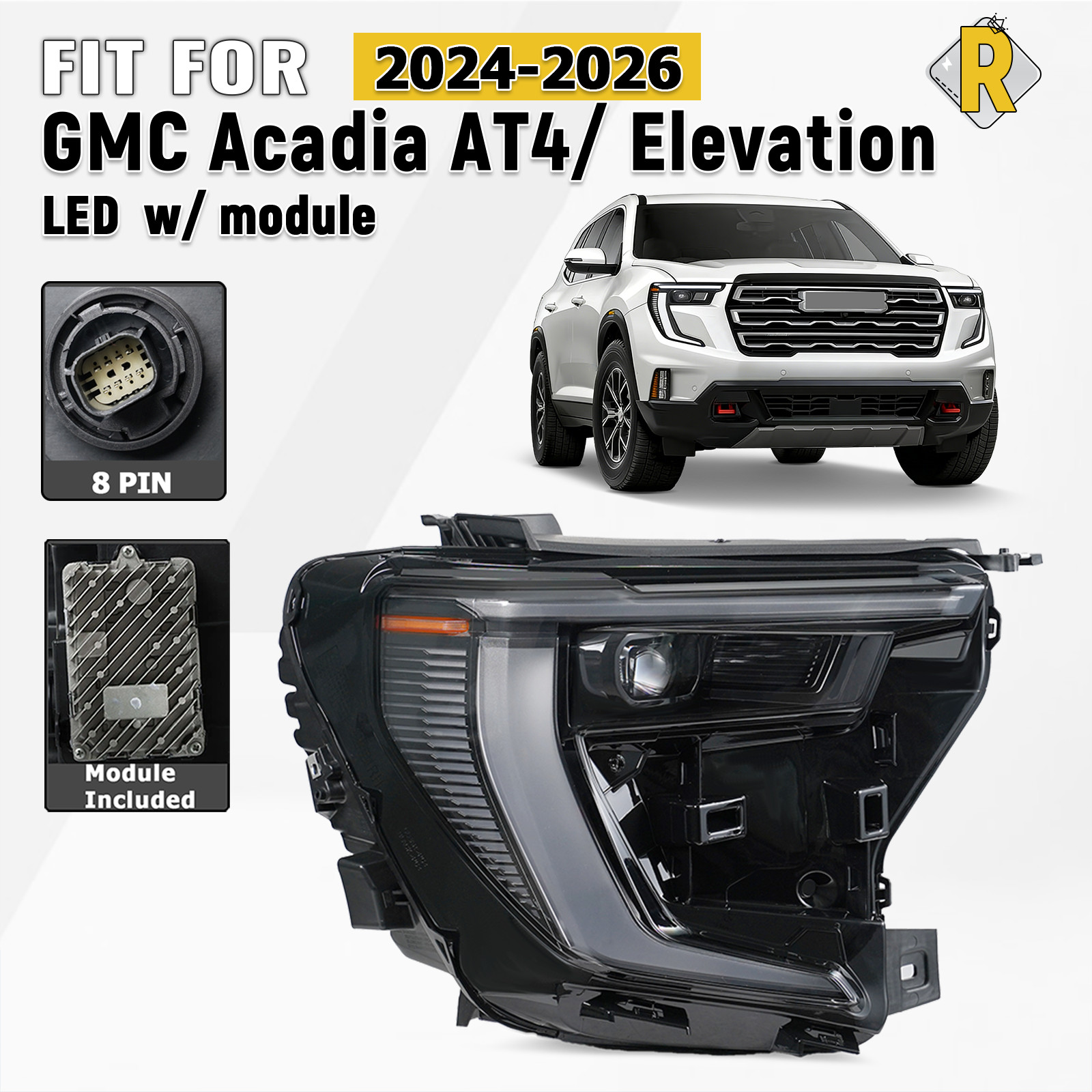 For 2024-2026 GMC Acadia Elevation | AT4 LED Headlight W/Module Right Passenger For 2024-2026 GMC Acadia Elevation | AT4 LED Headlight W/Module Right Passenger