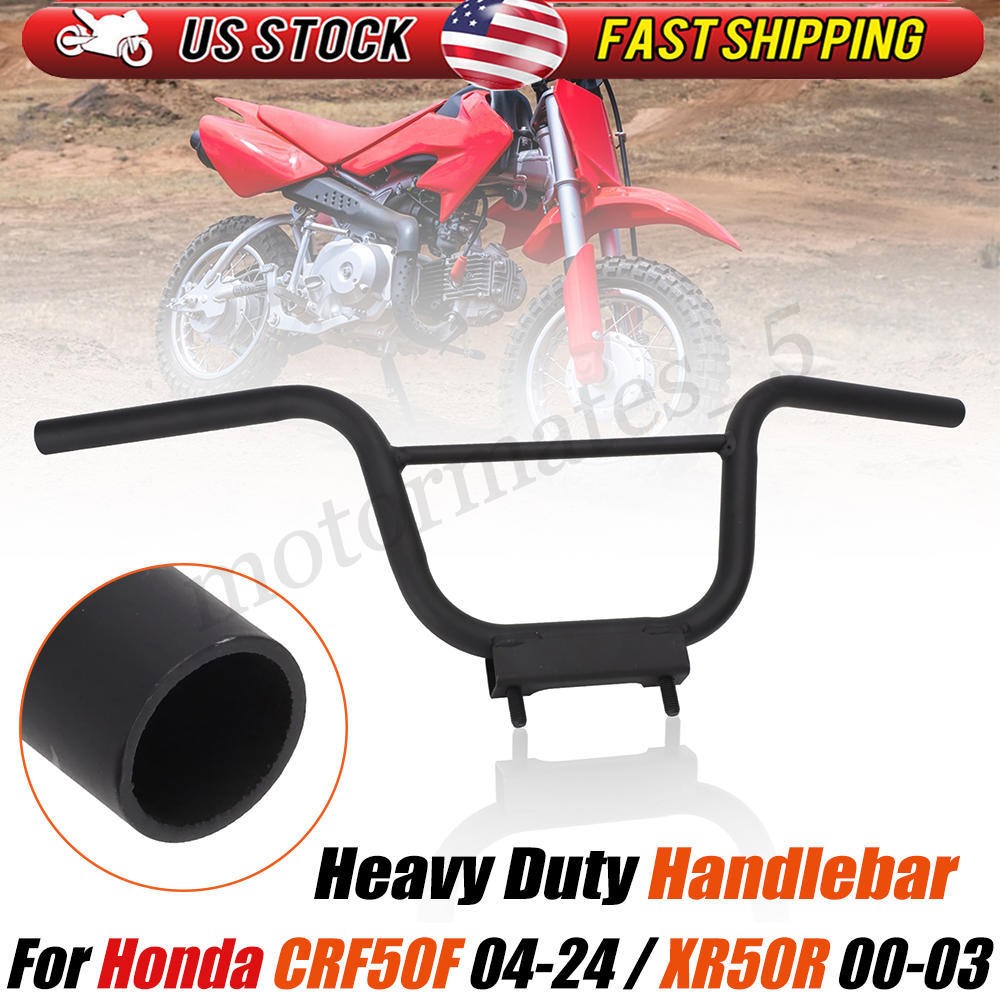 Heavy Duty Handlebar for Honda CRF50F 2004-2024 / XR50R 2000-2003 53100-GEL-306 Heavy Duty Handlebar for Honda CRF50F 2004-2024 / XR50R 2000-2003 53100-GEL-306