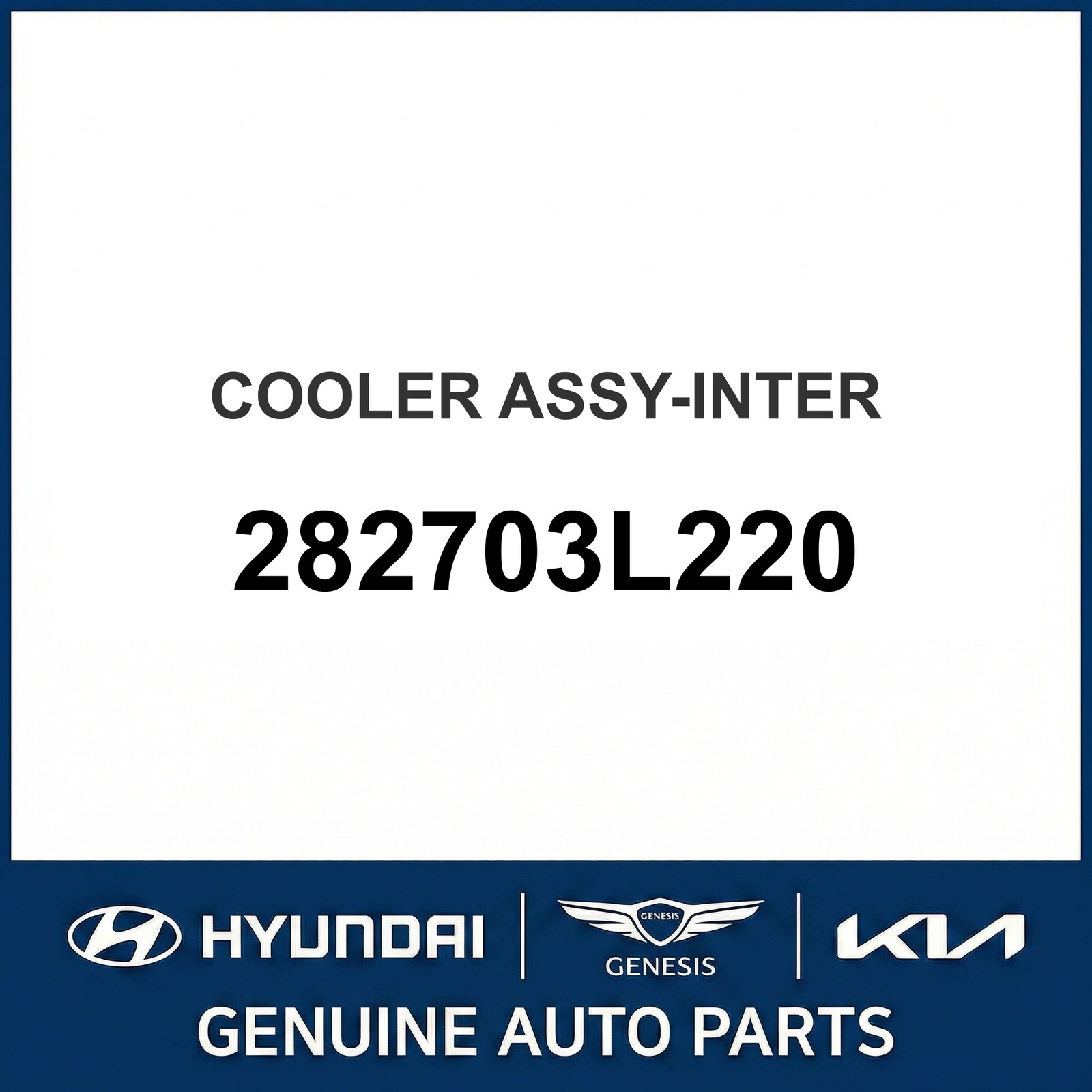 2019-2025 Hyundai Genesis G70 Cooler Assembly-Inter OEM New 282703L220 2019-2025 Hyundai Genesis G70 Cooler Assembly-Inter OEM New 282703L220