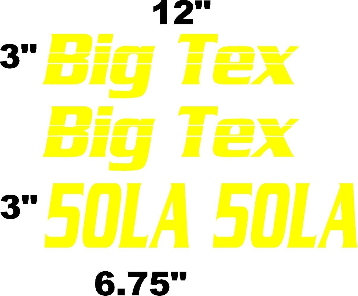 BIG TEX 50LA 50 LA Trailer DECALS  REPLACEMENT YELLOW