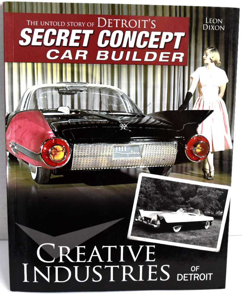 The Untold Story of Detroit's Secret Concept Car Builder - by Leon Dixon CT544P