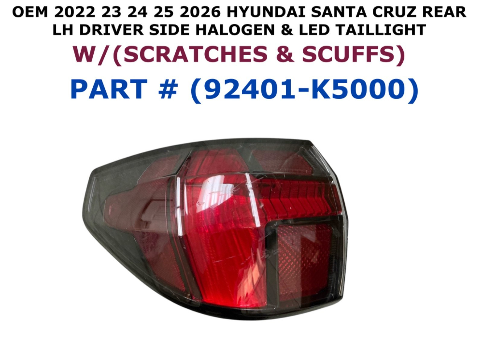 OEM 2022-2026 Hyundai Santa Cruz rear left side HALOGEN & LED taillight