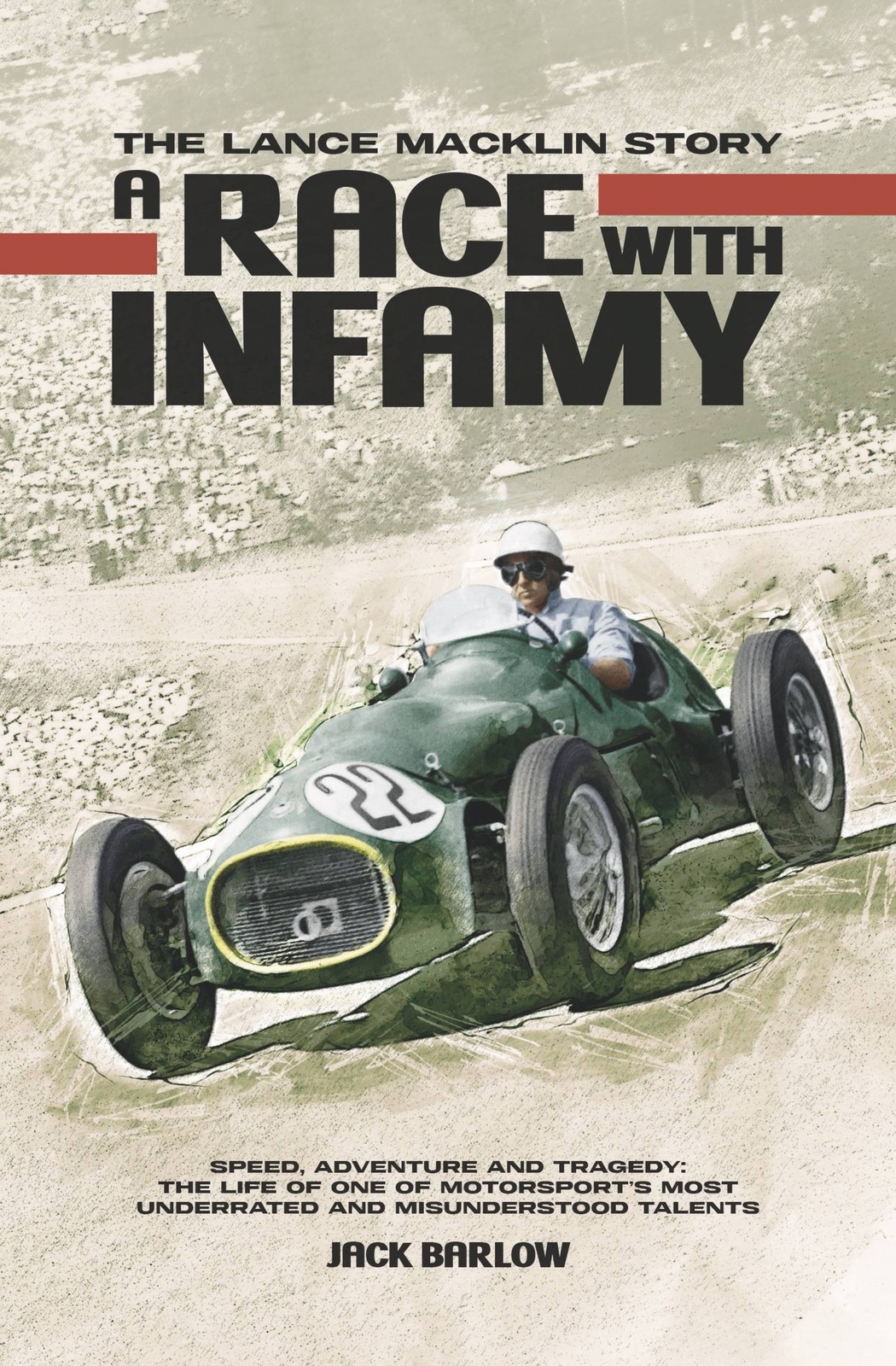 The Lance Macklin Story Healey LeMans 1955 Mercedes book A Race with Infamy