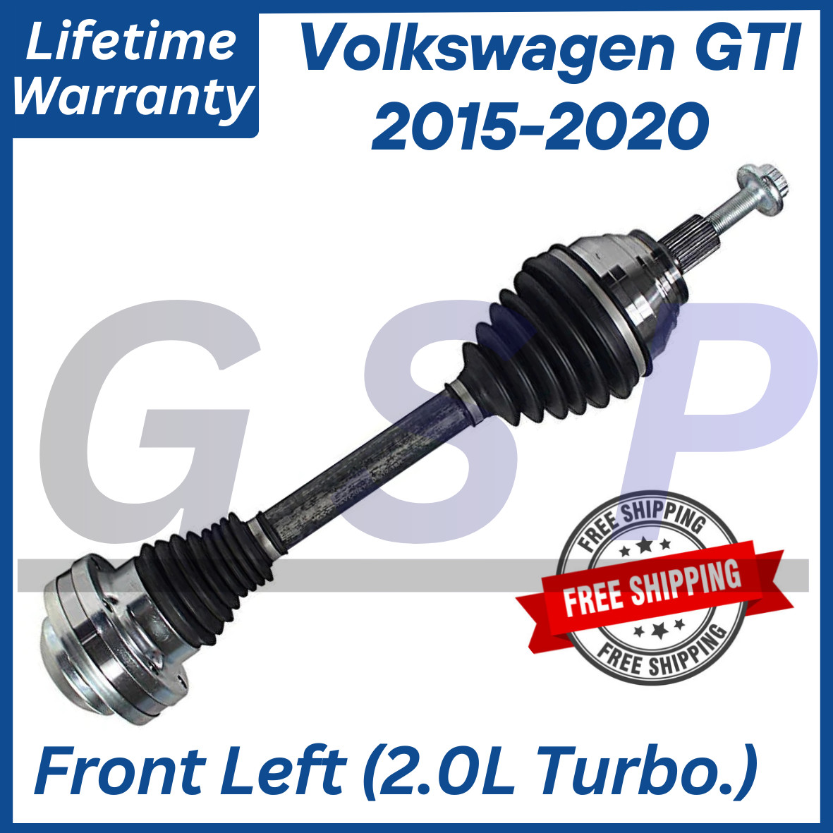 GSP OEM Front Left CV Axle For 2015-2020 Volkswagen GTI,  Lifetime Warranty...