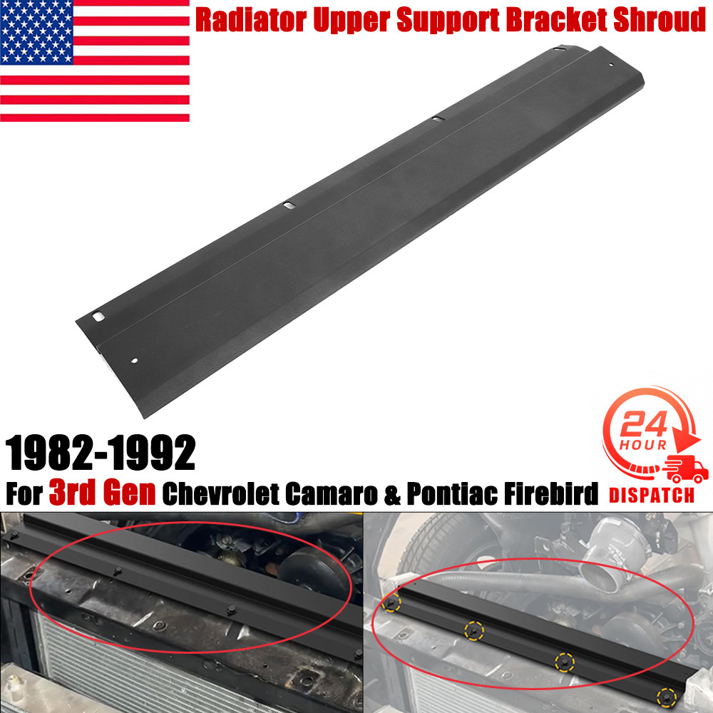 For 1982-92 3rd Gen Camaro Firebird 3-Row Upper Radiator Support Bracket Shroud