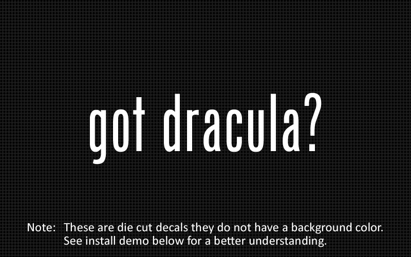 (2x) got dracula? Sticker Die Cut Decal vinyl