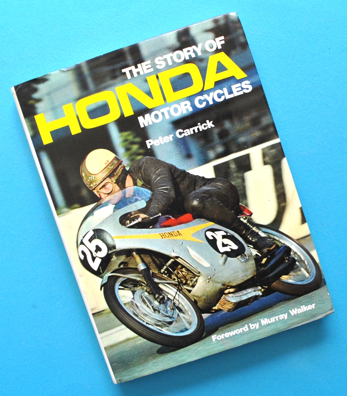 1950\'s - 1976 The Story of Honda Motorcycles Peter Carrick Racing Isle of Man TT