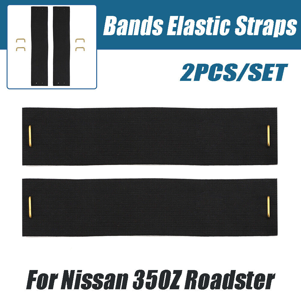 Replacement Convertible Bands Elastic Straps For Nissan 2003-2009 350Z Roadster
