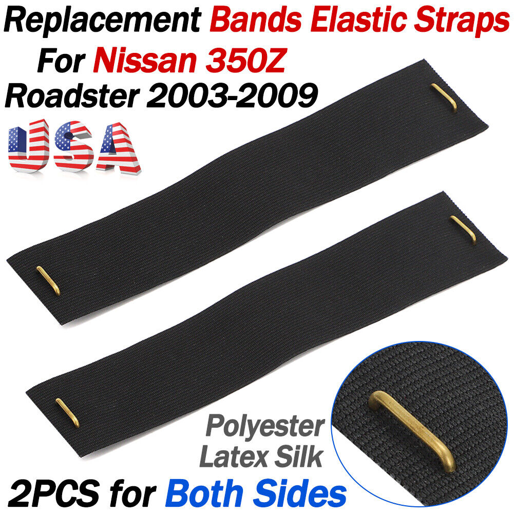 For Nissan 350Z Roadster Replacement Convertible Bands Elastic Straps 2003-2009