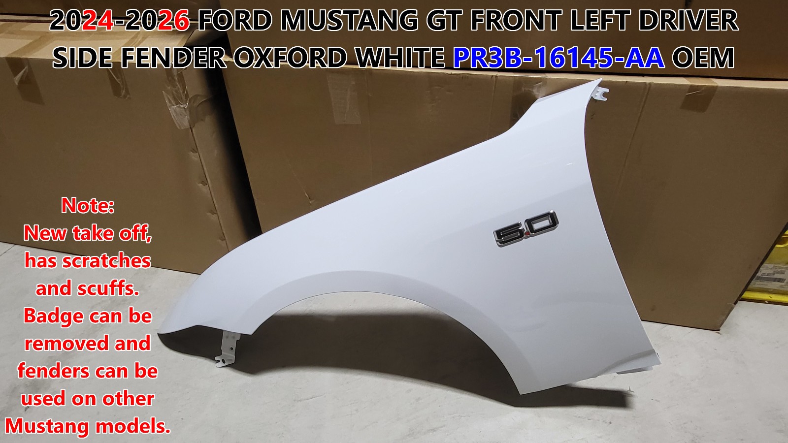 2024-26 FORD MUSTANG GT FRONT LEFT DRIVER SIDE FENDER OXFORD WHITE PR3B-16145-AA